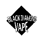 BLACK DIAMOND VAPE