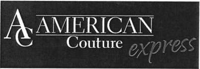 AC AMERICAN COUTURE EXPRESS