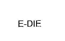 E-DIE