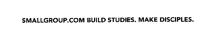 SMALLGROUP.COM BUILD STUDIES. MAKE DISCIPLES.