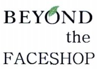 BEYOND THE FACESHOP