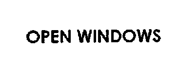 OPEN WINDOWS