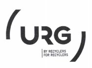 URG BY RECYCLERS FOR RECYCLERS