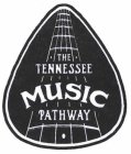 THE TENNESSEE MUSIC PATHWAY