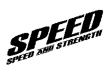 SPEED SPEED AND STRENGTH