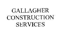 GALLAGHER CONSTRUCTION SERVICES
