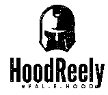 HOOD REELY REAL-E-HOOD