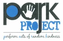 PARK PROJECT PERFORMS ACTS OF RANDOM KINDNESS