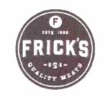 F ESTD 1896 FRICK'S USA QUALITY MEATS