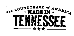 THE SOUNDTRACK OF AMERICA. MADE IN TENNESSEE
