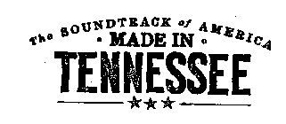 THE SOUNDTRACK OF AMERICA. MADE IN TENNESSEE