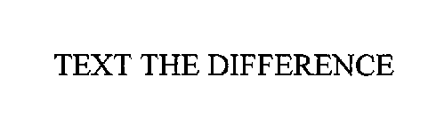 TEXT THE DIFFERENCE