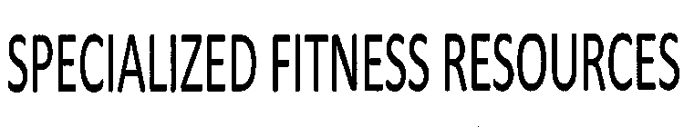 SPECIALIZED FITNESS RESOURCES