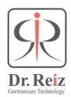 DR. REIZ GERMANIUM TECHNOLOGY