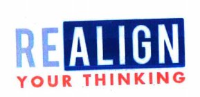 REALIGN YOUR THINKING