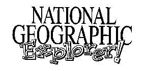 NATIONAL GEOGRAPHIC EXPLORER!