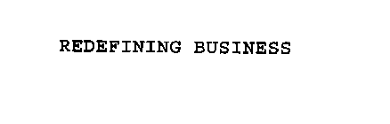 REDEFINING BUSINESS
