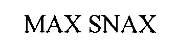 MAX SNAX