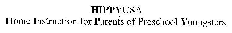 HIPPYUSA HOME INSTRUCTION FOR PARENTS OF PRESCHOOL YOUNGSTERS