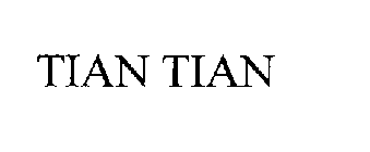 TIAN TIAN