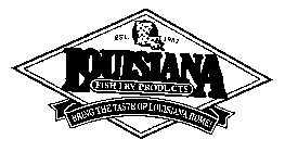 EST. 1982 LOUISIANA FISH FRY PRODUCTS BRING THE TASTE OF LOUISIANA HOME!