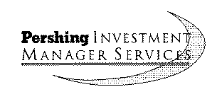 PERSHING INVESTMENT MANAGER SERVICES