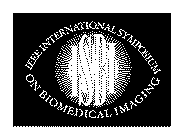 ISBI IEEE INTERNATIONAL SYMPOSIUM ON BIOMEDICAL IMAGING