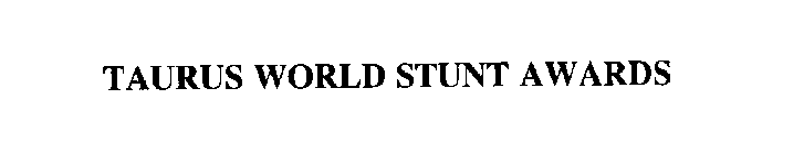 TAURUS WORLD STUNT AWARDS