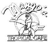 MANGO'S TROPICAL CAFE