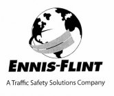 ENNIS-FLINT A TRAFFIC SAFETY SOLUTIONS COMPANY
