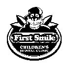 FIRST SMILE CHILDREN'S DENTAL CLINIC