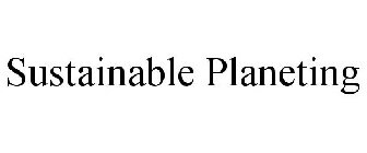 SUSTAINABLE PLANETING