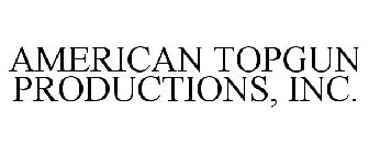 AMERICAN TOPGUN PRODUCTIONS, INC.