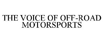 THE VOICE OF OFF-ROAD MOTORSPORTS