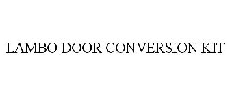 LAMBO DOOR CONVERSION KIT