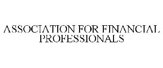 ASSOCIATION FOR FINANCIAL PROFESSIONALS