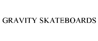 GRAVITY SKATEBOARDS