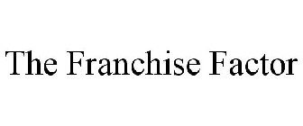 THE FRANCHISE FACTOR