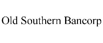 OLD SOUTHERN BANCORP
