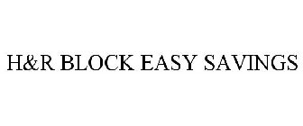 H&R BLOCK EASY SAVINGS