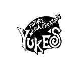 YUKE'S FUTURE MEDIA CREATORS