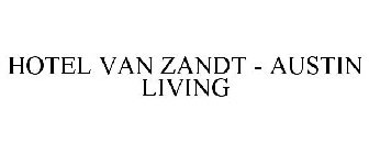 HOTEL VAN ZANDT - AUSTIN LIVING