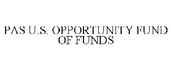 PAS U.S. OPPORTUNITY FUND OF FUNDS