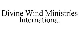 DIVINE WIND MINISTRIES INTERNATIONAL