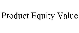 PRODUCT EQUITY VALUE