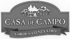 CASA DE CAMPO SABOR A LO NUESTRO