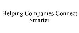 HELPING COMPANIES CONNECT SMARTER