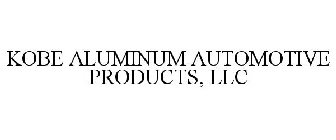 KOBE ALUMINUM AUTOMOTIVE PRODUCTS, LLC