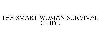 THE SMART WOMAN SURVIVAL GUIDE