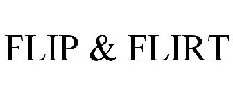 FLIP & FLIRT